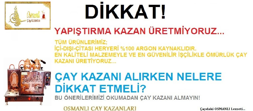 Çay Kazanı Alırken Dikkat Edilmesi Gerekenler